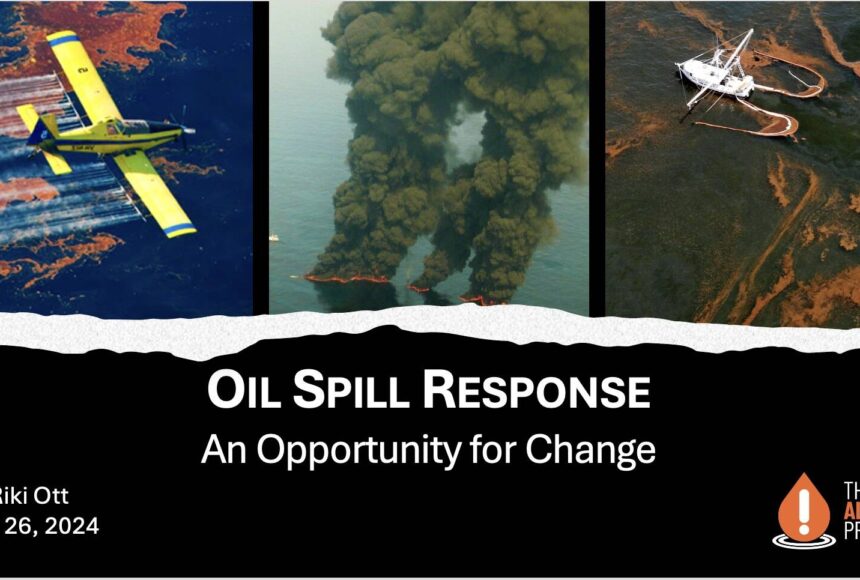 Oil Spill Response: An Opportunity for Change.